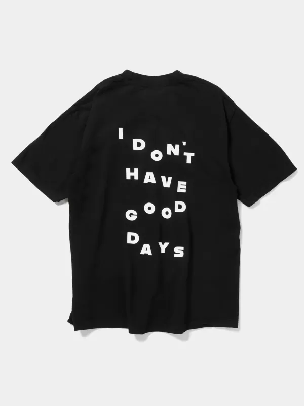 I DON'T HAVE GOOD DAYS Misplaced Tee^ T-Shirts